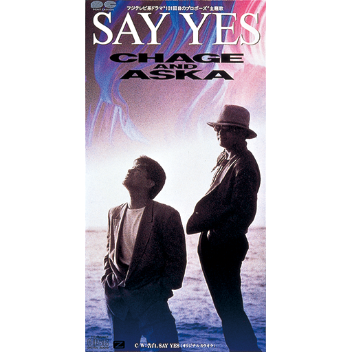 SAY YES｜DISCOGRAPHY【CHAGE and ASKA Official Web Site】