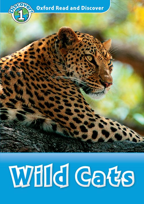 Oxford Read and Discover - Level 1 (300 Headwords) - Wild Cats