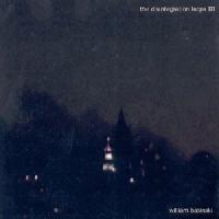 William Basinski - The Disintegration Loops III (album review