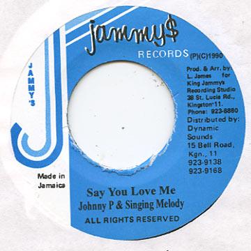 Johnny P, Singing Melody - Say You Love Me(7