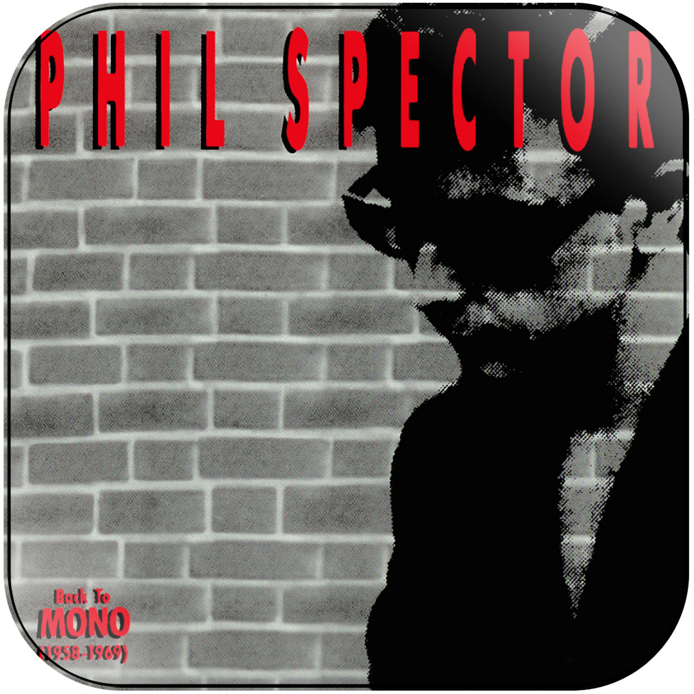 Phil Spector Back To Mono 1958 1969 Album Cover Sticker