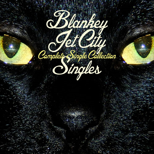 COMPLETE SINGLE COLLECTION 『SINGLES』 [SHM-CD][CD] - BLANKEY JET
