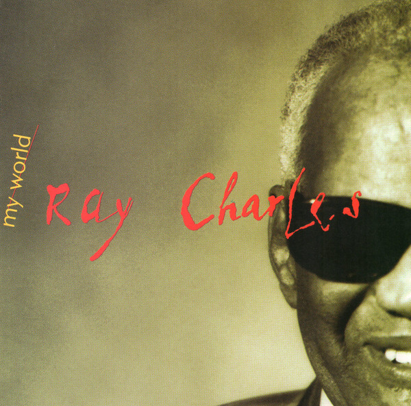 Ray Charles – My World – CD (Album), 1993 [r1618046] | Discogs