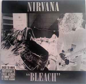 Nirvana – Bleach – Vinyl (White Marbled, LP, Album, Reissue), 2002