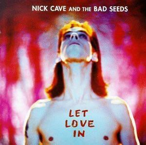 ニック・ケイヴ25週間 – 第13週：Nick Cave and the Bad SeedsのLet