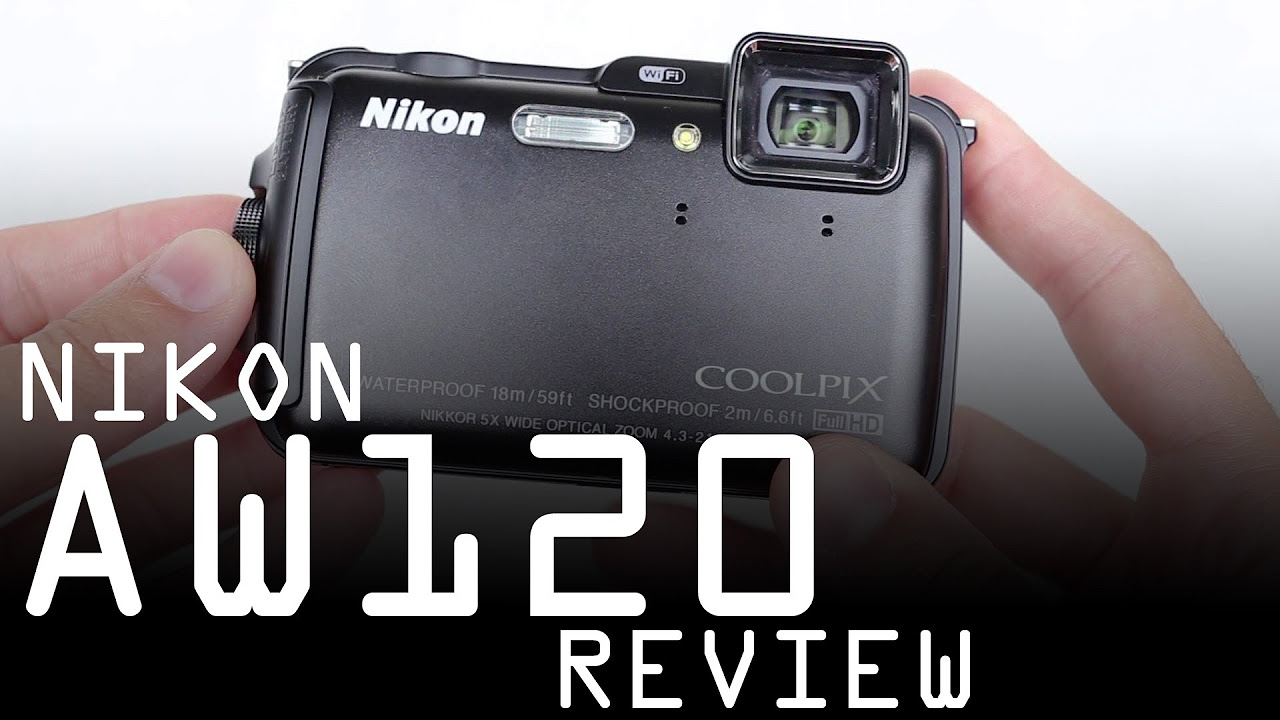 Nikon Coolpix AW120 review - YouTube
