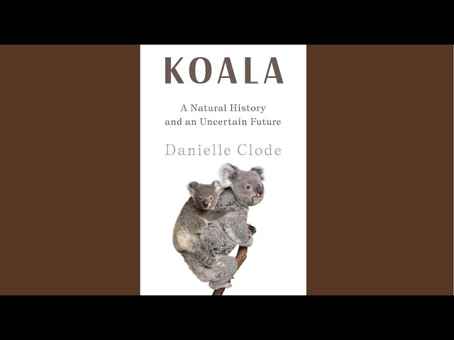 Koala: A Natural History and an Uncertain Future (Science on Tap