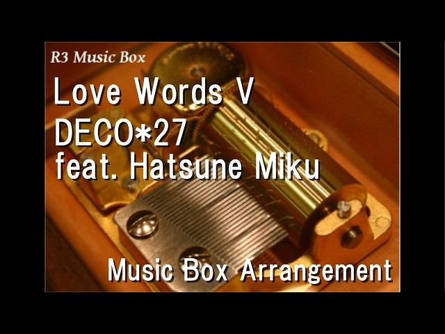 Love Words V/DECO*27 feat. Hatsune Miku [Music Box] - YouTube