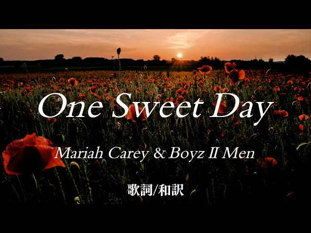 洋楽和訳】いつか素敵な日に One Sweet Day / Mariah Carey & Boyz