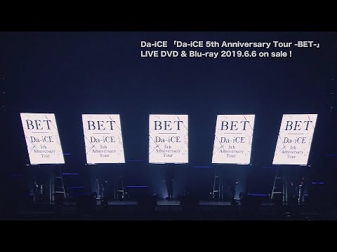 Da-iCE - LIVE DVD＆Blu-ray「Da-iCE 5th Anniversary Tour -BET