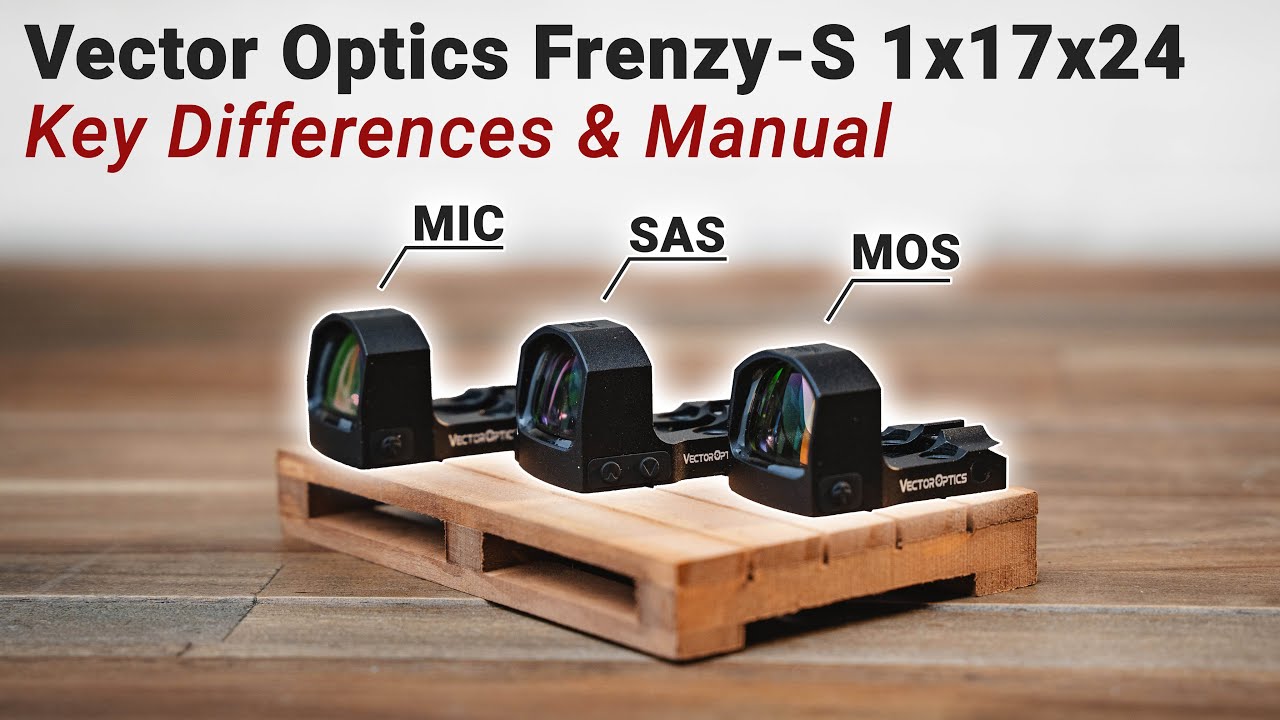 Vector Optics Frenzy-S 1x17x24 MIC, MOS & SAS Key Differences and