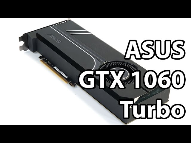 ASUS GeForce GTX 1060 Turbo 6GB Graphics Card Review - YouTube