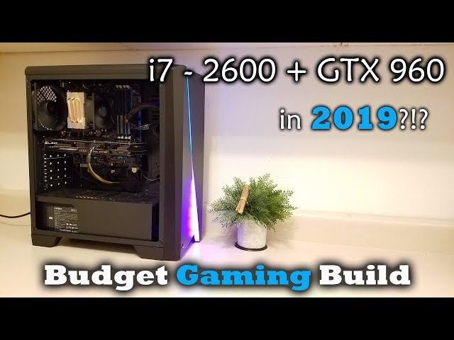 Budget Gaming PC Build - Intel i7-2600 + GTX 960!! - YouTube