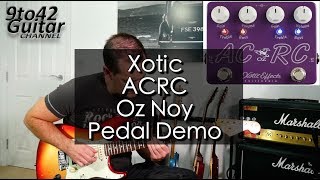 Xotic Effects AC/RC OZ NOY Pedal Demo - YouTube