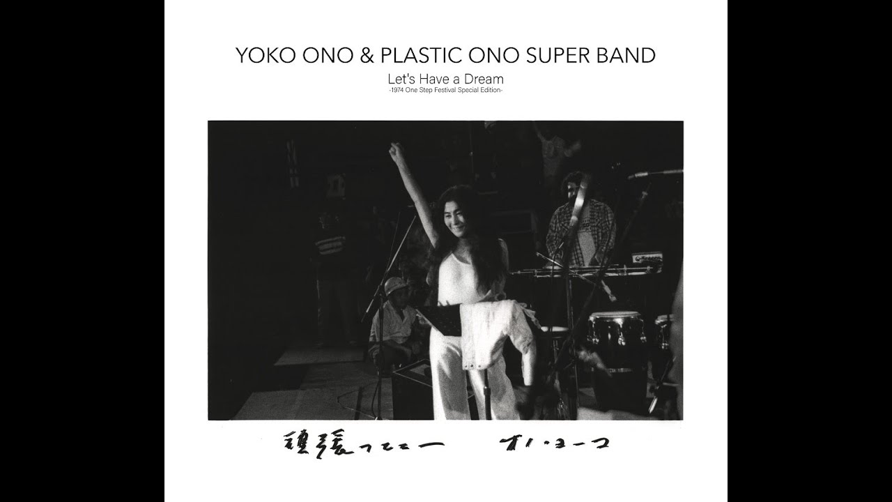 Yoko Ono & Plastic Ono Super Band／Let's Have a Dream -1974 One