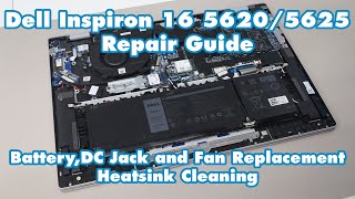 Dell Inspiron 16 5620/5625 Repair Guide - Battery, DC Jack and Fan
