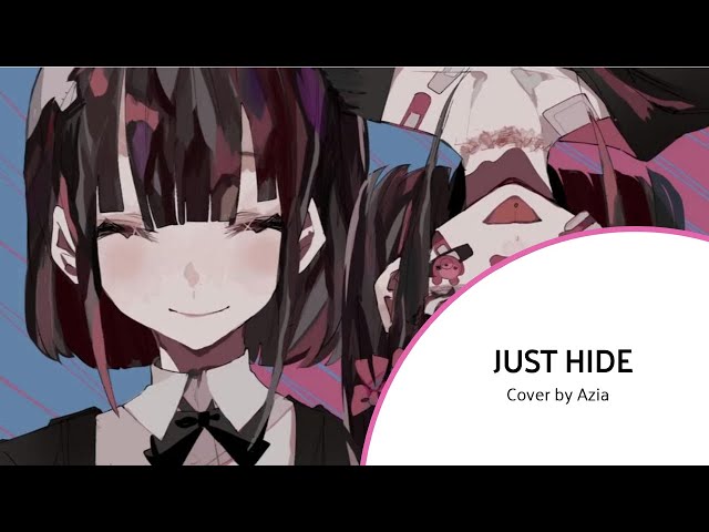 Just Hide (Takayan) / 演じてばかりだ (たかやん) - Cover by Azia
