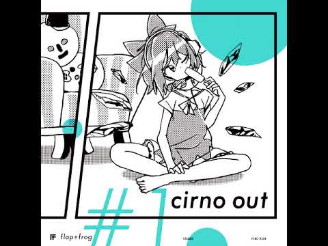 flap+frog — cirno out #1| easy vacation - YouTube