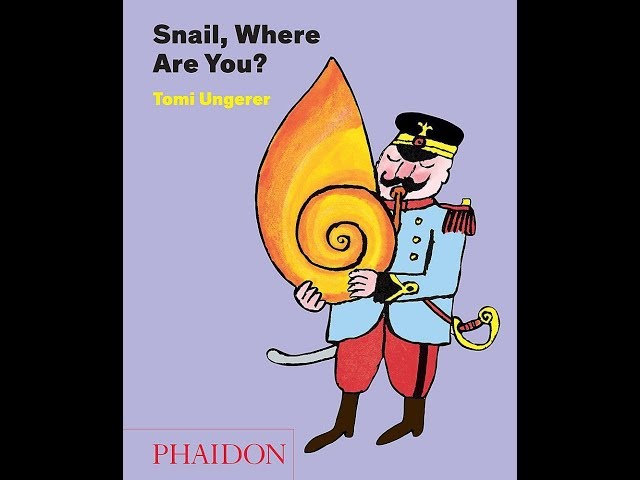 Snail Where Are You? - Reading of Tomi Ungerer's Picture Book