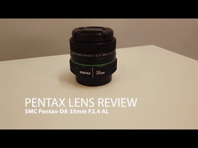 Pentax Lens Review: SMC Pentax-DA 35mm f2.4 AL - Plastic Fantastic