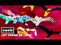 Oasis - Let There Be Love (Official Visualiser) - YouTube