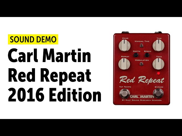 Carl Martin Red Repeat 2016 Edition Sound Demo (no talking) - YouTube