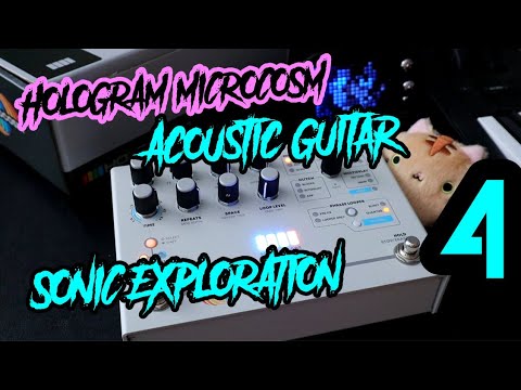 Sonic Explorations Pt. 4 w/ Acoustic Guitar // Hologram Microcosm