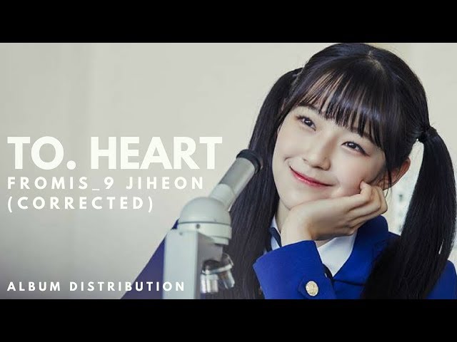 JIHEON 지헌 (FROMIS_9 프로미스나인) - TO. HEART 투 하트 || Album
