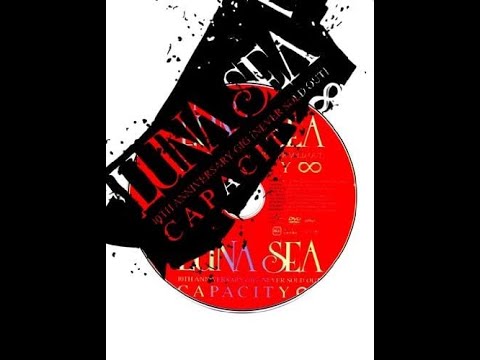 LUNA SEA 10TH ANNIVERSARY GIG NEVER SOLD OUT CAPACITY [DVD] - YouTube