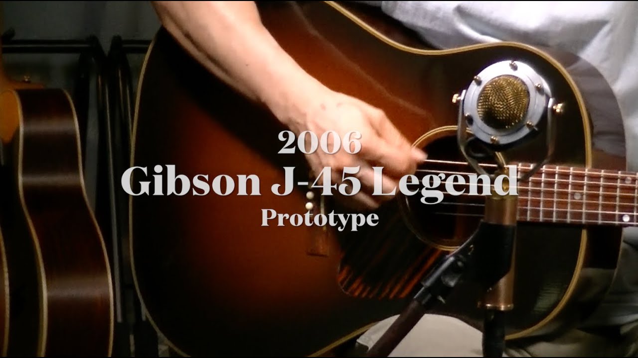 2006 Gibson J-45 Legend (Prototype) - YouTube
