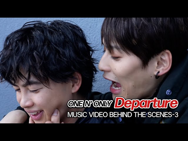ONE N' ONLY TV #98／“Departure” MUSIC VIDEO BEHIND THE SCENES-3