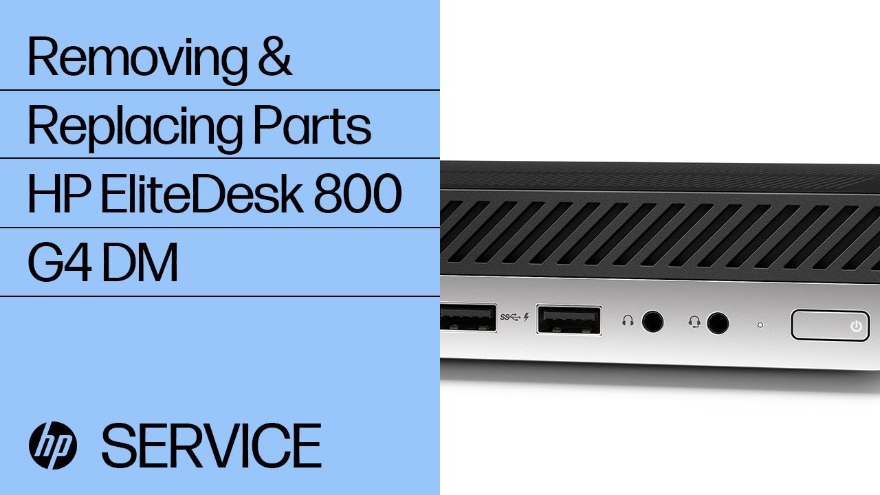 Removing & replacing parts for HP EliteDesk 800 G4 DM | HP