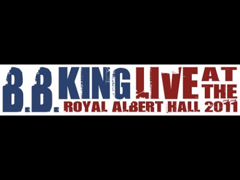 B.B. King: Live at the Royal Albert Hall 2011 - YouTube