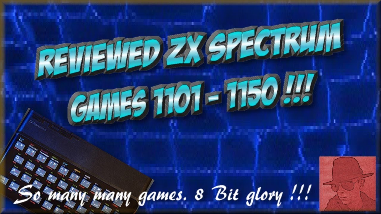 Reviewed ZX SPECTRUM GAMES - 1101 to 1150 !! - Hooray !!! - YouTube