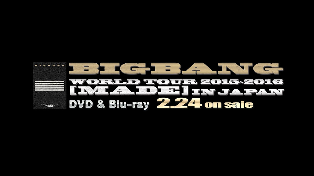BIGBANG - BANG BANG BANG (WORLD TOUR 2015～2016 [MADE] IN JAPAN