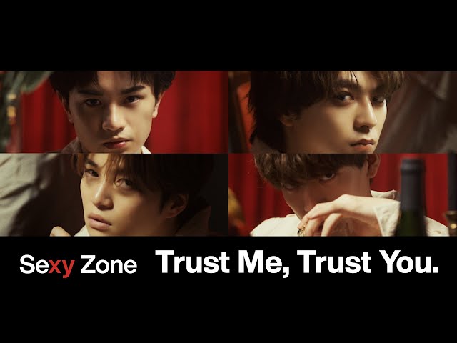 Sexy Zone ｢Trust Me, Trust You.｣ (YouTube Ver.) - YouTube
