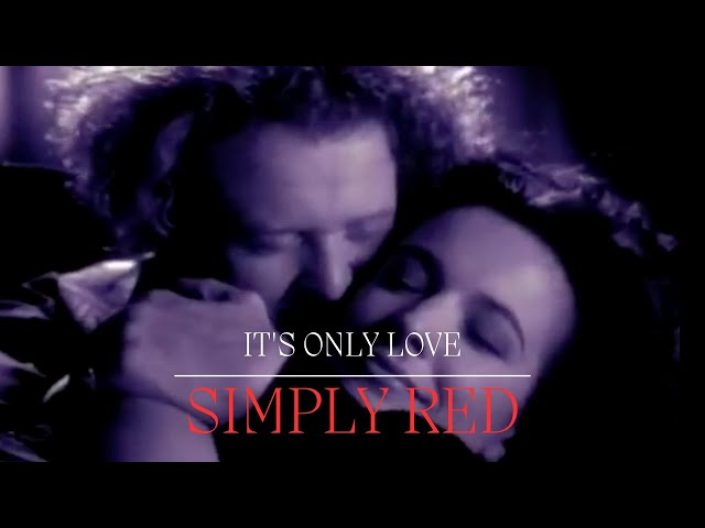 Simply Red - It's Only Love (Official Video) - YouTube
