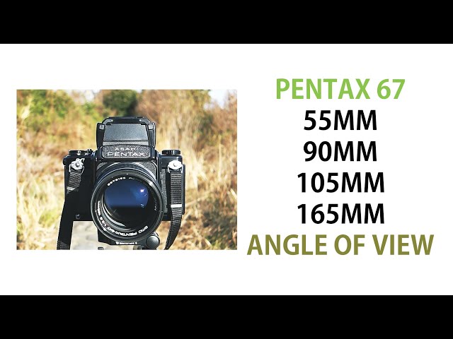 pentax67 lens 55mm, 90mm, 105mm, 165mm angle of view - YouTube
