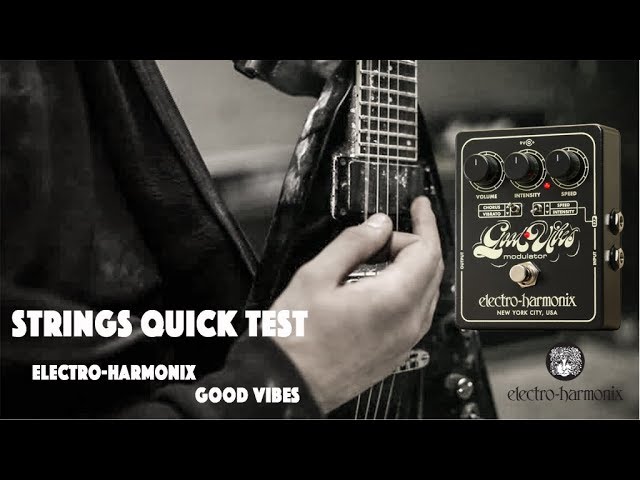 Strings Quick Test - Electro Harmonix Good Vibes pedal demo - YouTube