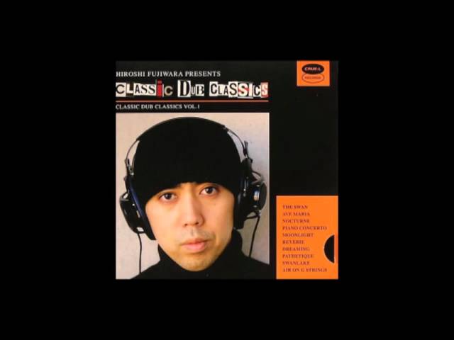 Hiroshi Fujiwara - Classic Dub Classics (2005) - YouTube