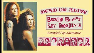 BABY DON'T SAY GOODBYE (Mr. David's Extended Pop Alternative) DEAD
