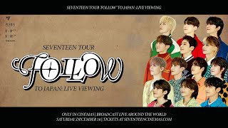 SEVENTEEN TOUR 'FOLLOW' TO JAPAN: LIVE VIEWING - Announcement (ENG