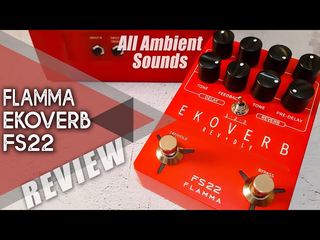 STEREO AMBIENT TONES | Flamma FS22 EKOVERB [Delay + Reverb