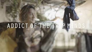 ADDICT OF THE TRIP MINDS - アディクト・オブ・ザ・トリップ・マインズ