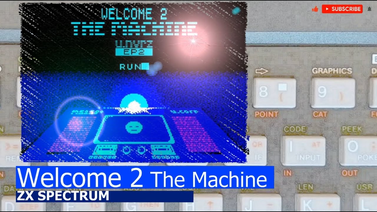 ZX Spectrum -=Welcome 2 The Machine=- - YouTube