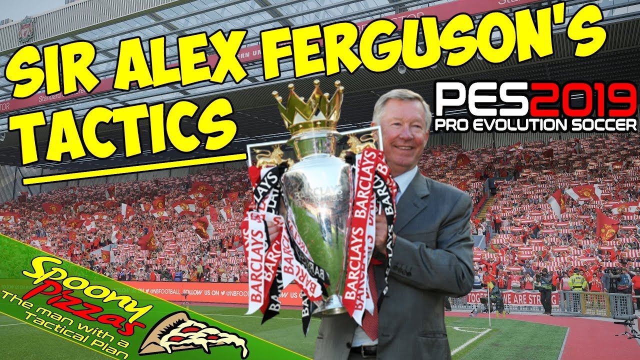 PES 2019 | Sir Alex Ferguson's Formation & Tactics | 4K HDR - YouTube