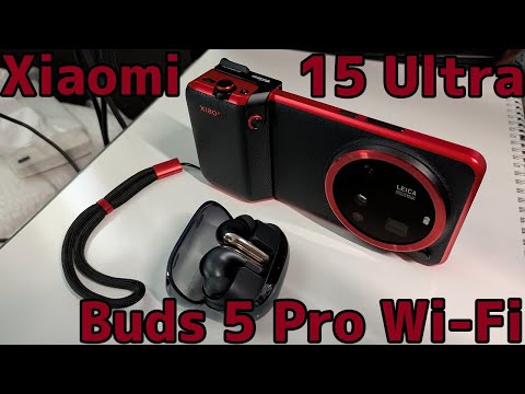 Xiaomi 15 Ultra & Xiaomi Buds 5 Pro Wi-Fi】カメラとWi-Fiイヤンホホ