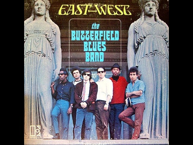 THE PAUL BUTTERFIELD BLUES BAND - EAST WEST (FULL ALBUM) - YouTube