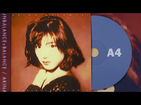 Akina Nakamori = 中森明菜 – Unbalance + Balance = アンバランス+
