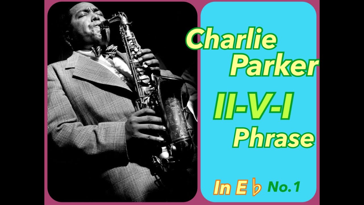 Charlie Parker 2-5-1 Jazz Phrase Alto sax in E flat (5) チャーリー